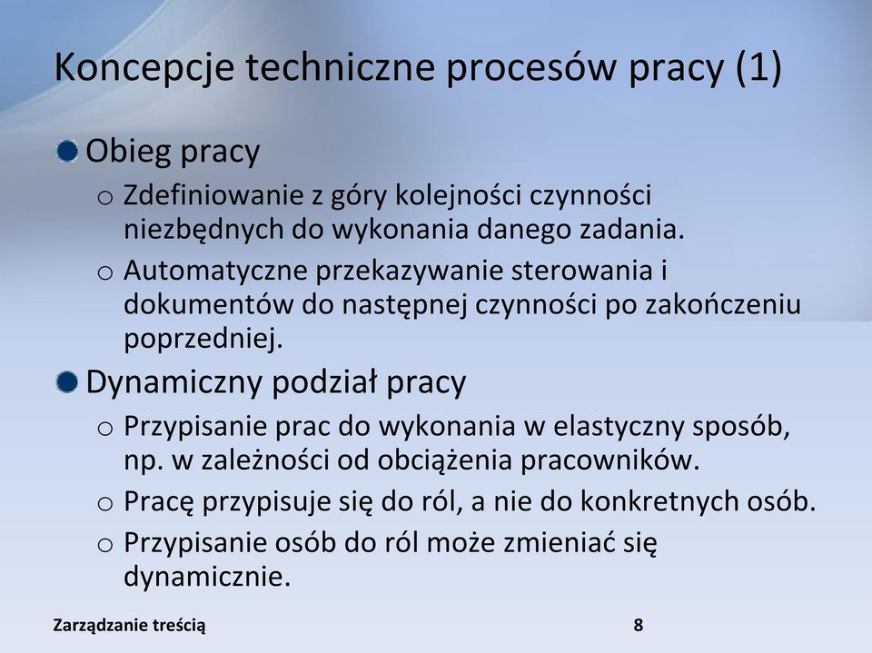 o Automatyczne przekazywanie sterowania i dokumentów do następnej czynności po zakooczeniu poprzedniej.