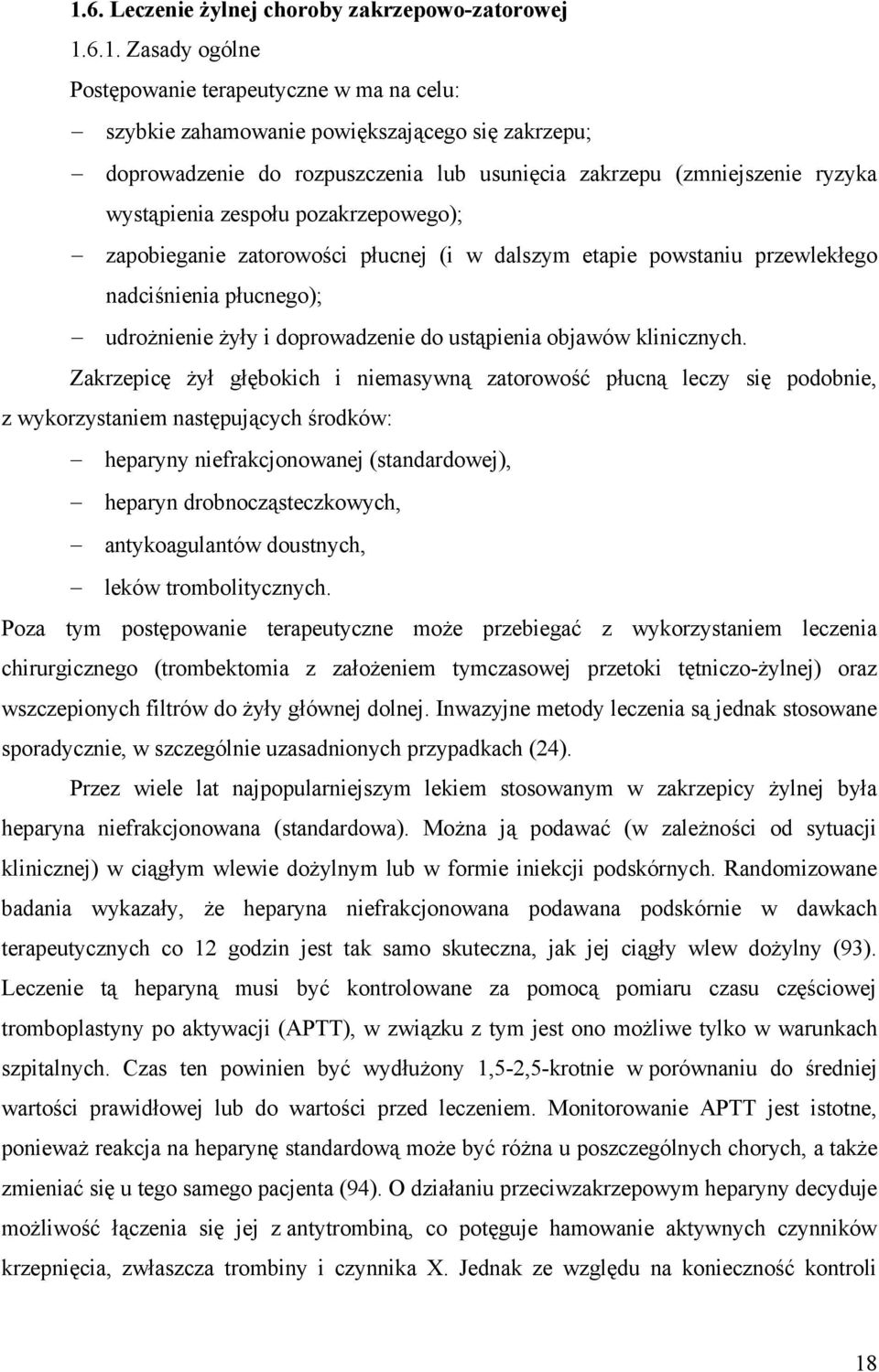 doprowadzenie do ustąpienia objawów klinicznych.