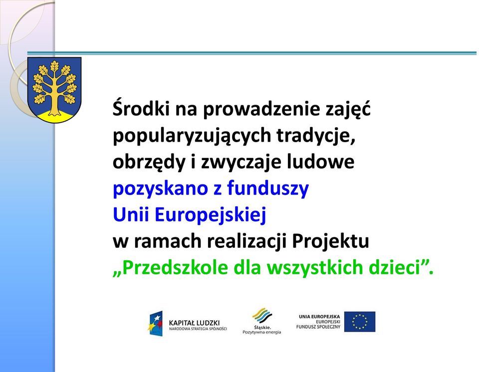 z funduszy Unii Europejskiej w ramach