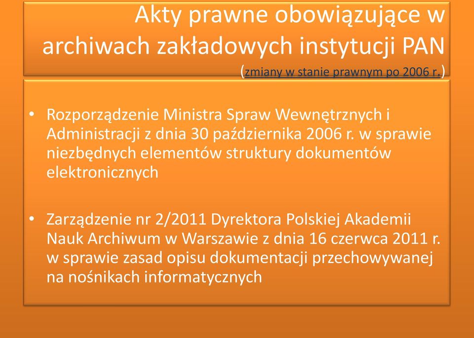 w sprawie niezbędnych elementów struktury dokumentów elektronicznych Zarządzenie nr 2/2011 Dyrektora Polskiej