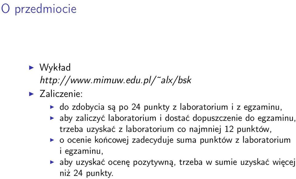 laboratorium i dostać dopuszczenie do egzaminu, trzeba uzyskać z laboratorium co najmniej 12