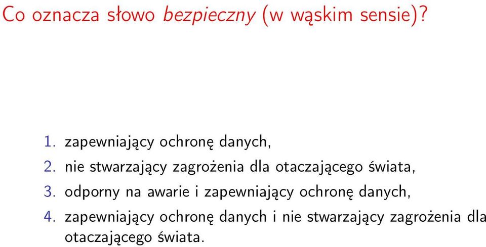 nie stwarzający zagrożenia dla otaczającego świata, 3.