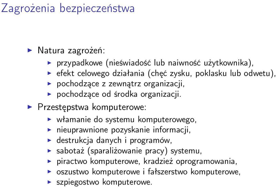 Przestępstwa komputerowe: włamanie do systemu komputerowego, nieuprawnione pozyskanie informacji, destrukcja danych i