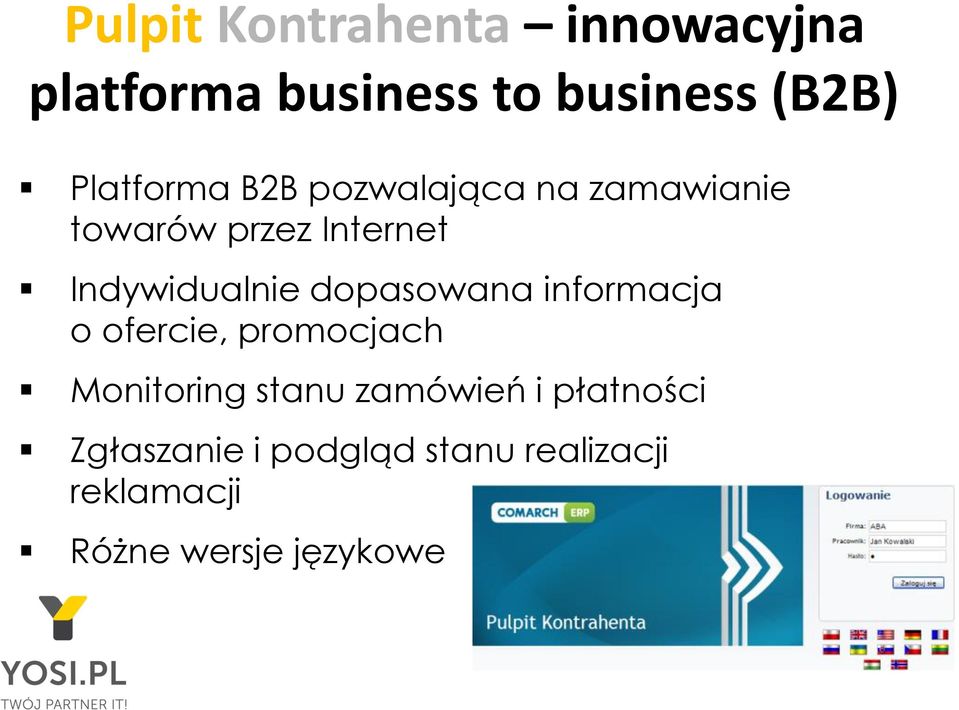 Indywidualnie dopasowana informacja o ofercie, promocjach Monitoring stanu