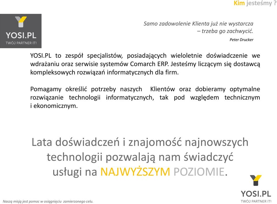 Jesteśmy liczącym się dostawcą kompleksowych rozwiązań informatycznych dla firm.