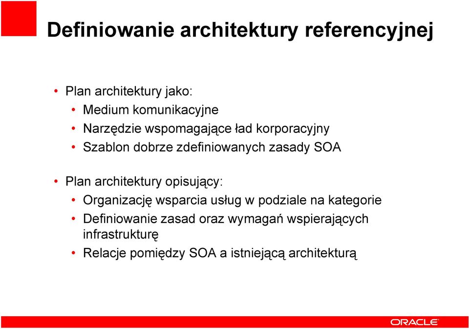 architektury opisujący: Organizację wsparcia usług w podziale na kategorie Definiowanie