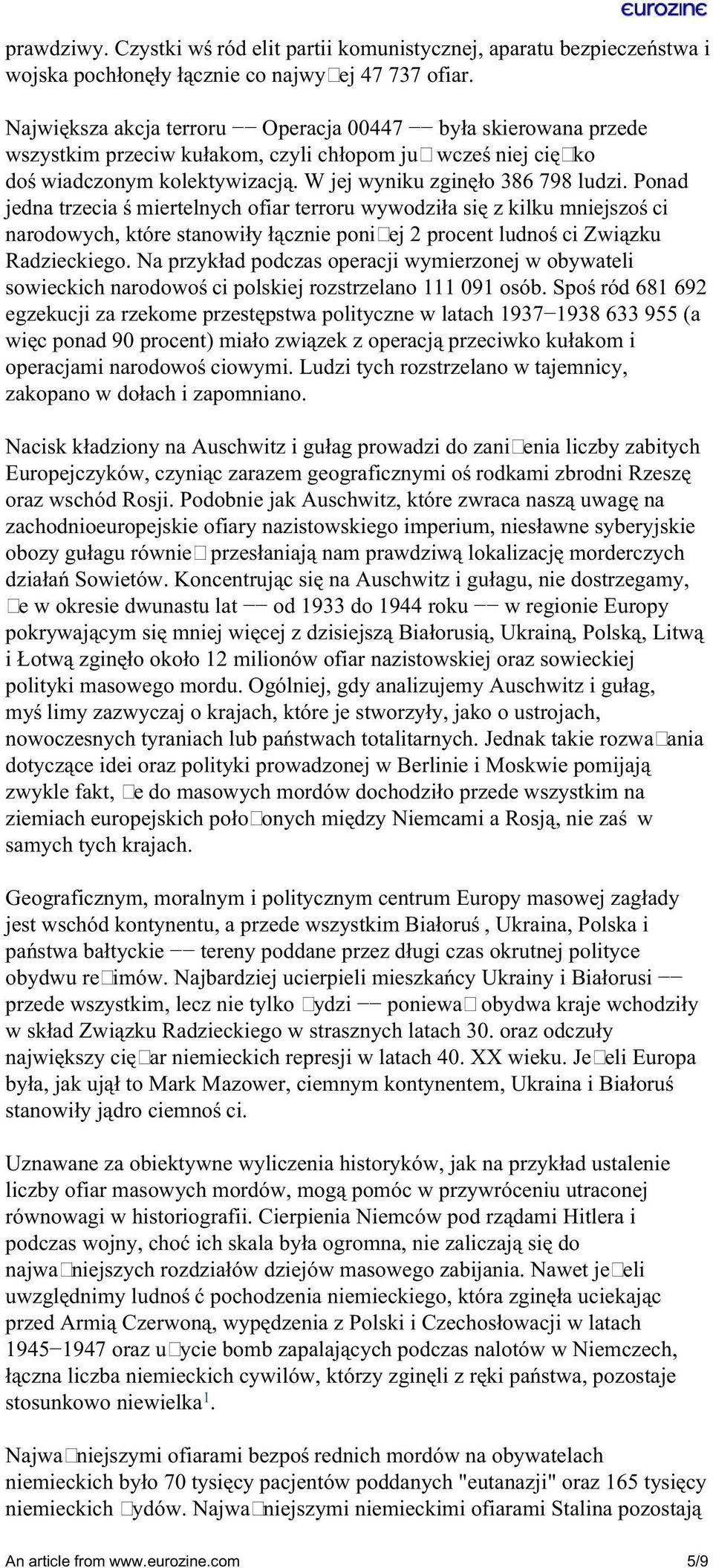 Ponad jedna trzecia śmiertelnych ofiar terroru wywodziła się z kilku mniejszości narodowych, które stanowiły łącznie poniżej 2 procent ludności Związku Radzieckiego.