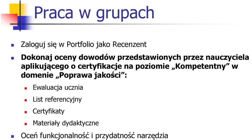 poziomie Kompetentny w domenie Poprawa jakości : Ewaluacja ucznia List