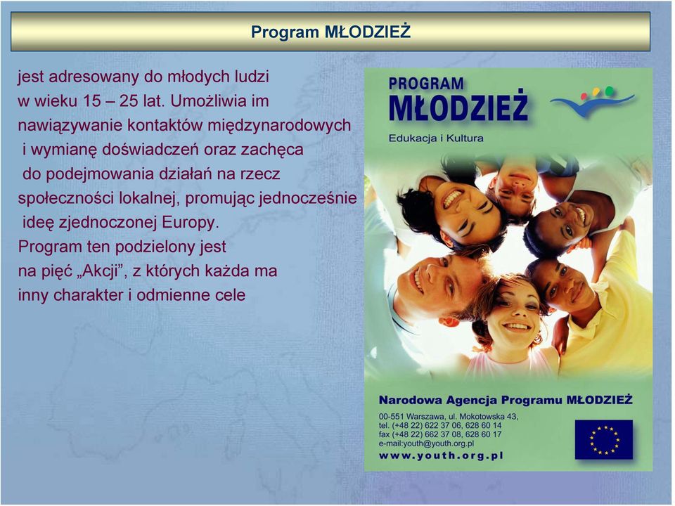 do podejmowania działań na rzecz społeczności lokalnej, promując jednocześnie ideę