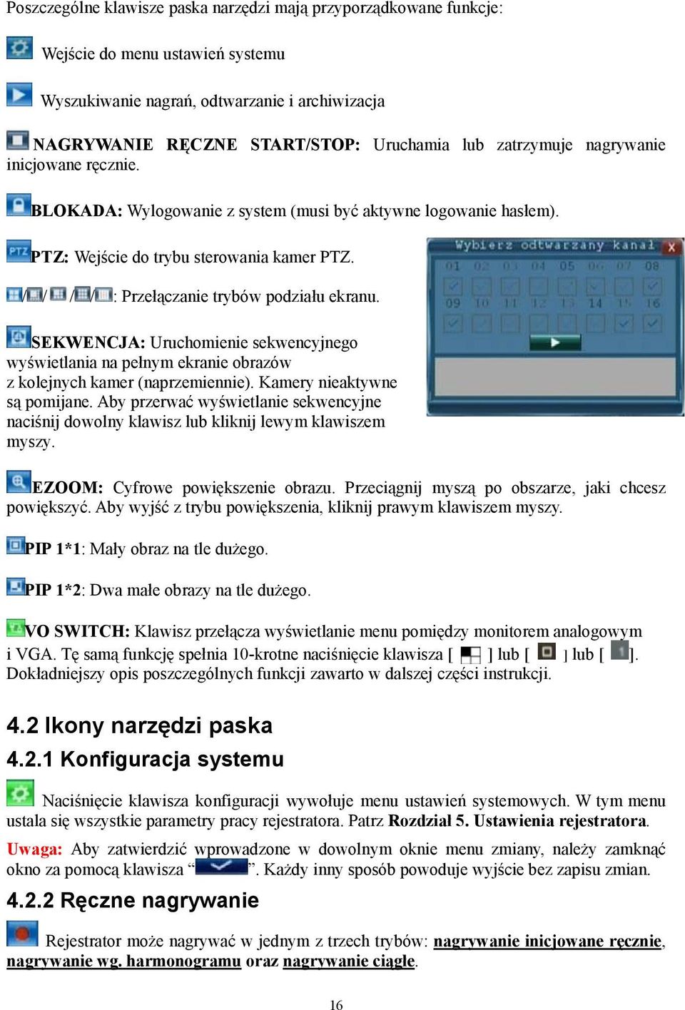 SEKWENCJA: Uruchomienie sekwencyjnego wyświetlania na pełnym ekranie obrazów z kolejnych kamer (naprzemiennie). Kamery nieaktywne są pomijane.