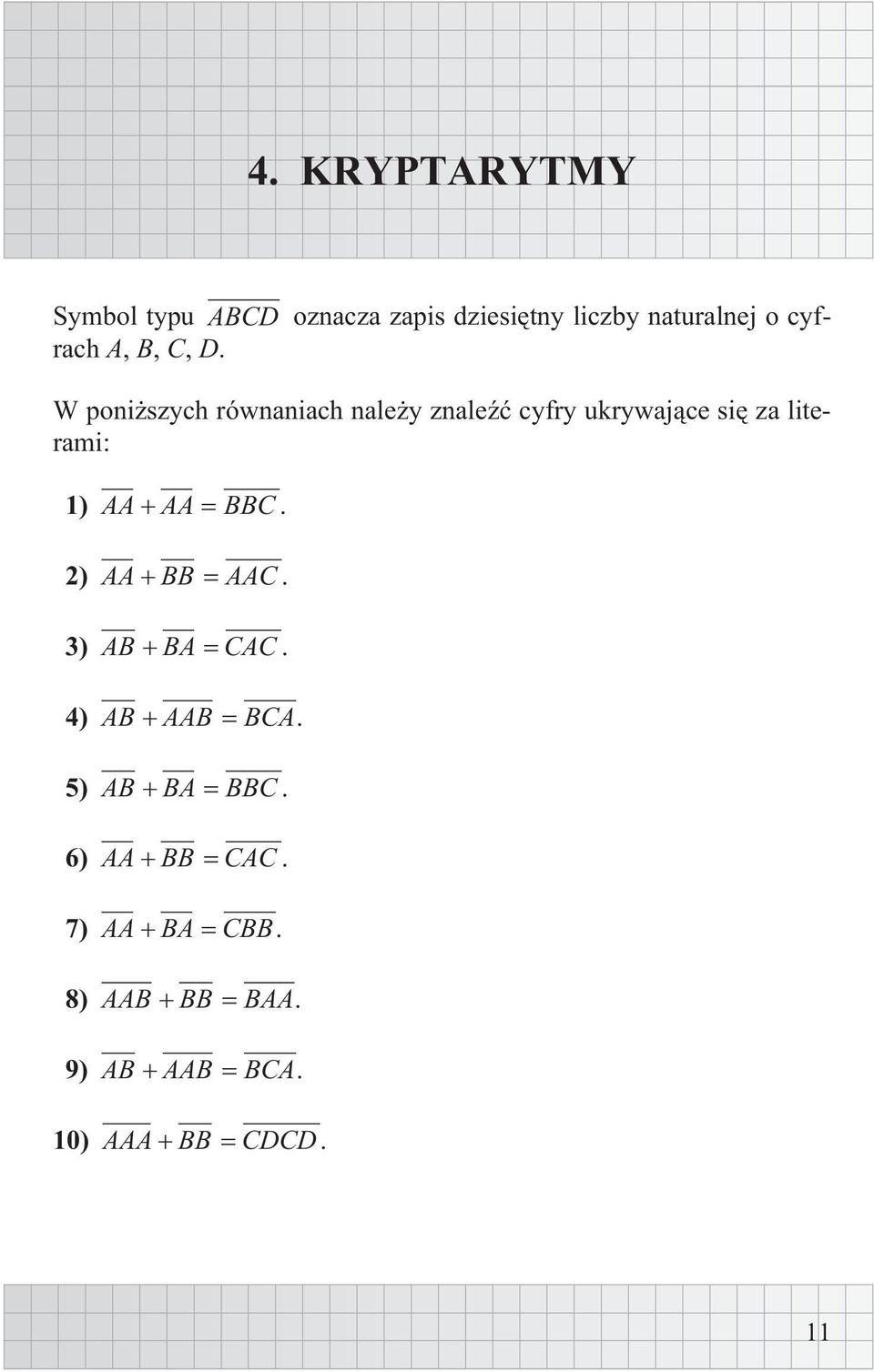 W poni szych równaniach nale y znaleÿæ cyfry ukrywaj¹ce siê za literami: 1) AA