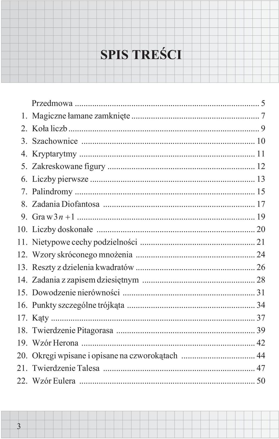 Wzory skróconego mno enia... 24 13. Reszty z dzielenia kwadratów... 26 14. Zadania z zapisem dziesiêtnym... 28 15. Dowodzenie nierównoœci... 31 16.