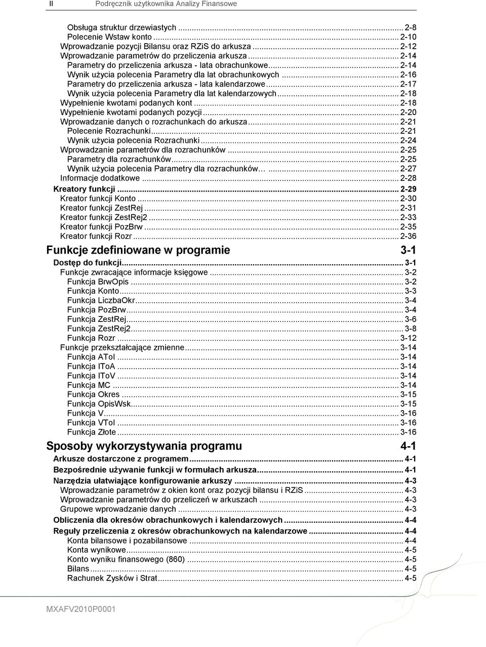 .. 2-16 Parametry do przeliczenia arkusza - lata kalendarzowe... 2-17 Wynik użycia polecenia Parametry dla lat kalendarzowych... 2-18 Wypełnienie kwotami podanych kont.