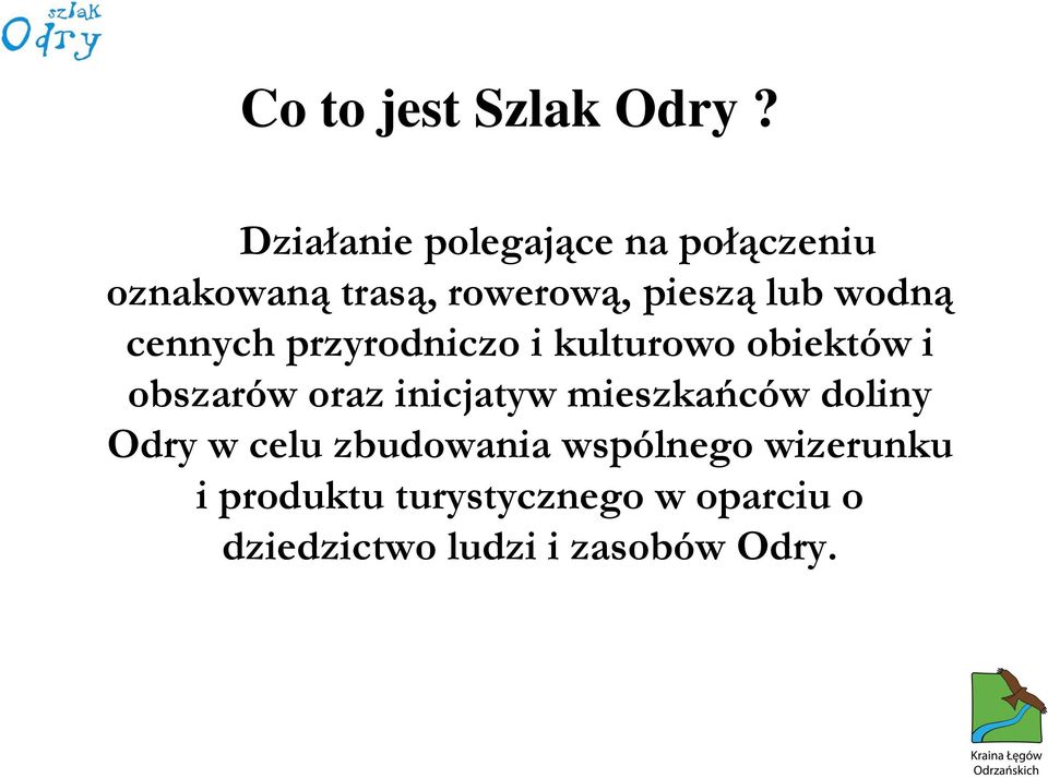 wodną cennych przyrodniczo i kulturowo obiektów i obszarów oraz inicjatyw