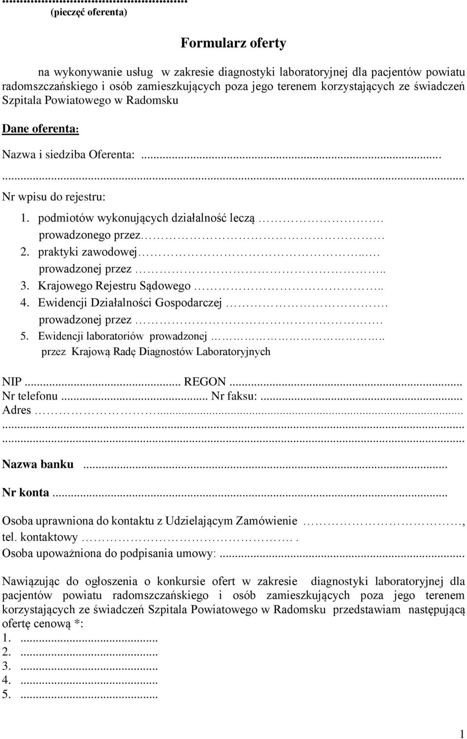 .. prowadzonej przez.. 3. Krajowego Rejestru Sądowego.. 4. Ewidencji Działalności Gospodarczej. prowadzonej przez. 5. Ewidencji laboratoriów prowadzonej.