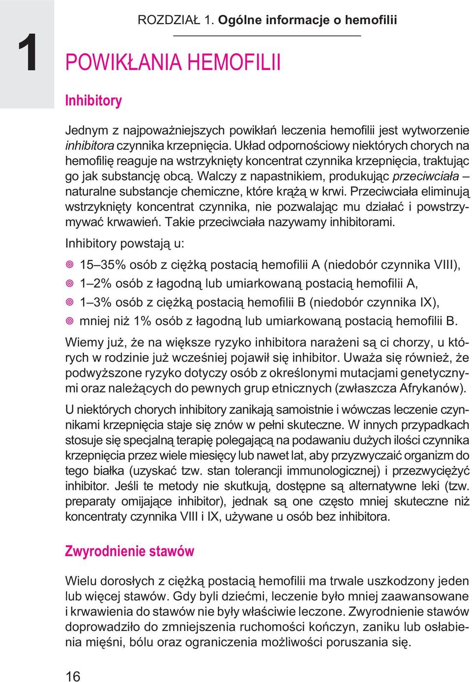 Walczy z napastnikiem, produkuj¹c przeciwcia³a naturalne substancje chemiczne, które kr¹ ¹ w krwi.