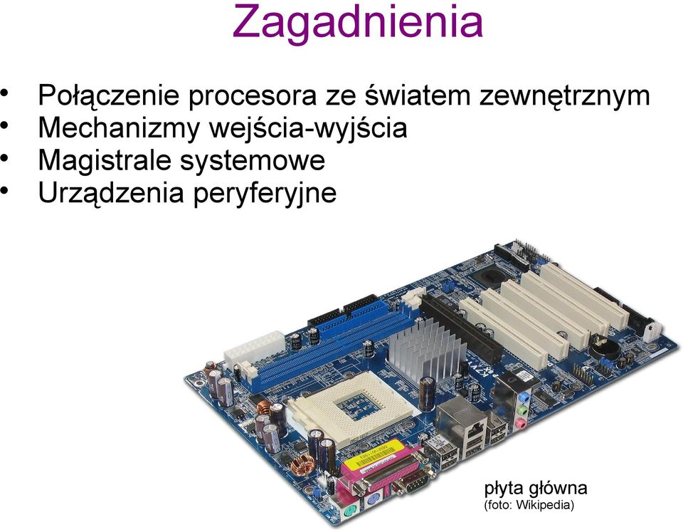 wejścia-wyjścia Magistrale systemowe
