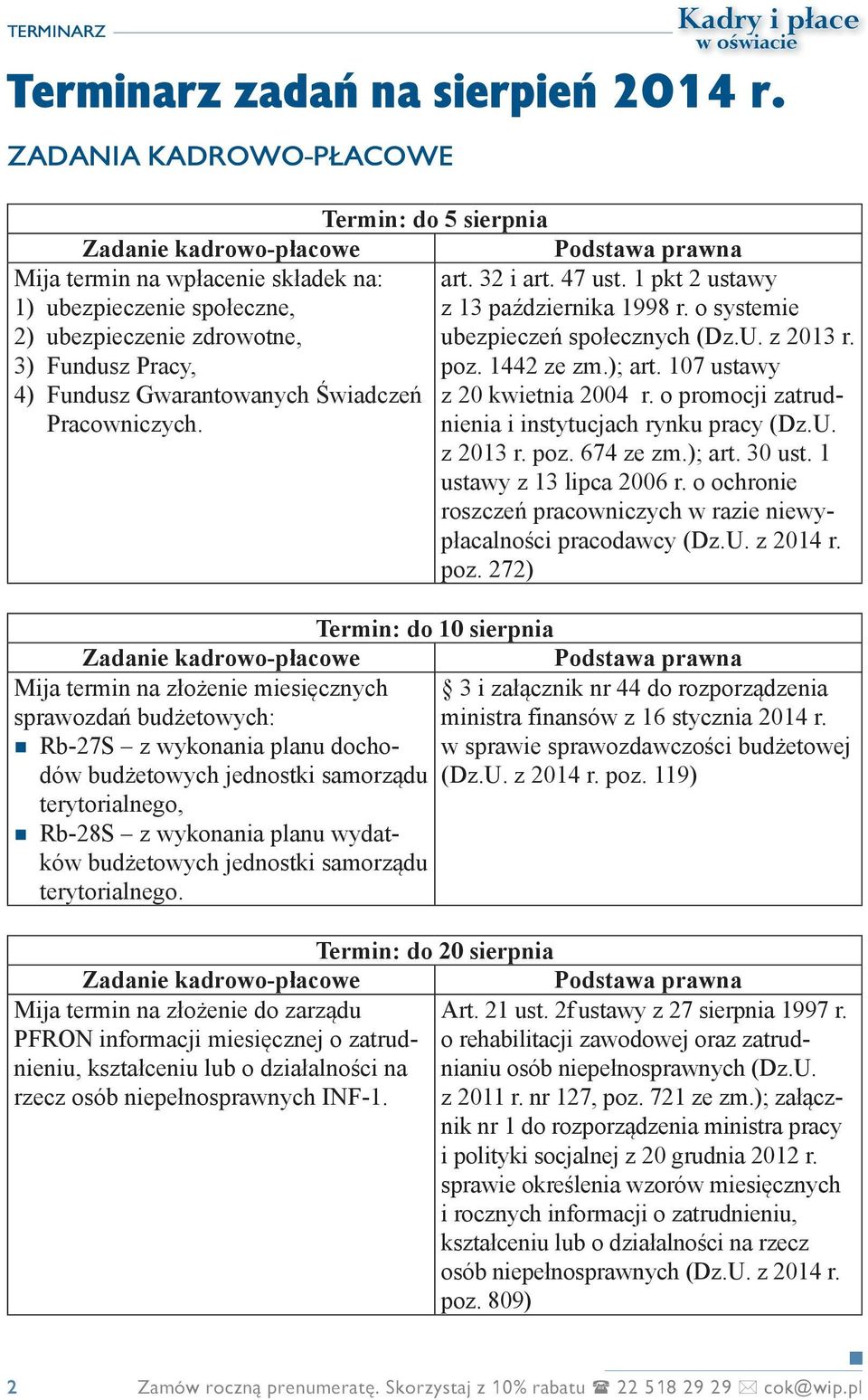 107 ustawy 4) Fundusz Gwarantowanych Świadczeń z 20 kwietnia 2004 r. o promocji zatrudnienia i instytucjach rynku pracy (Dz.U. Pracowniczych. z 2013 r. poz. 674 ze zm.); art. 30 ust.