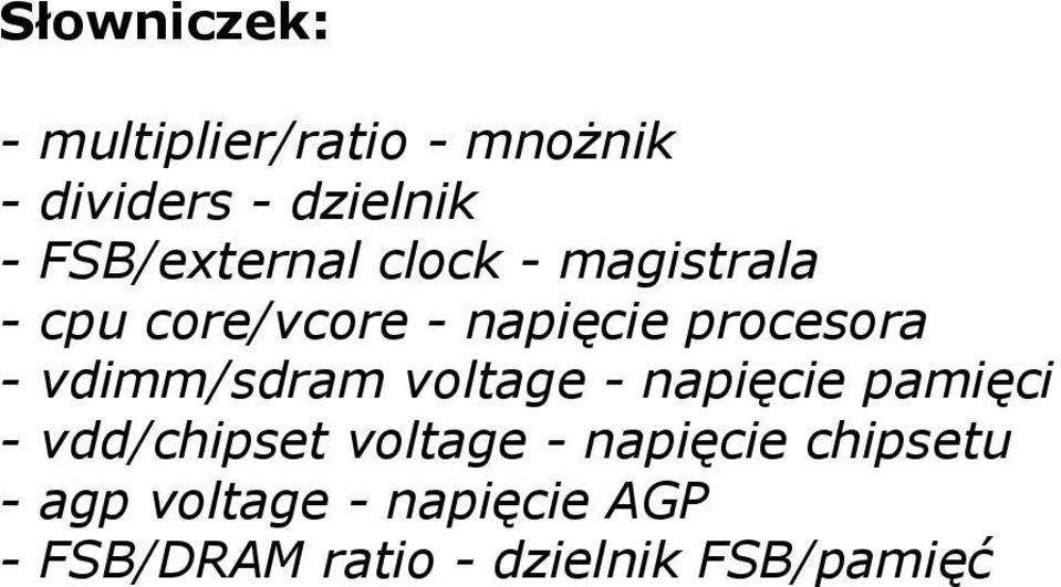 vdimm/sdram voltage - napięcie pamięci - vdd/chipset voltage - napięcie