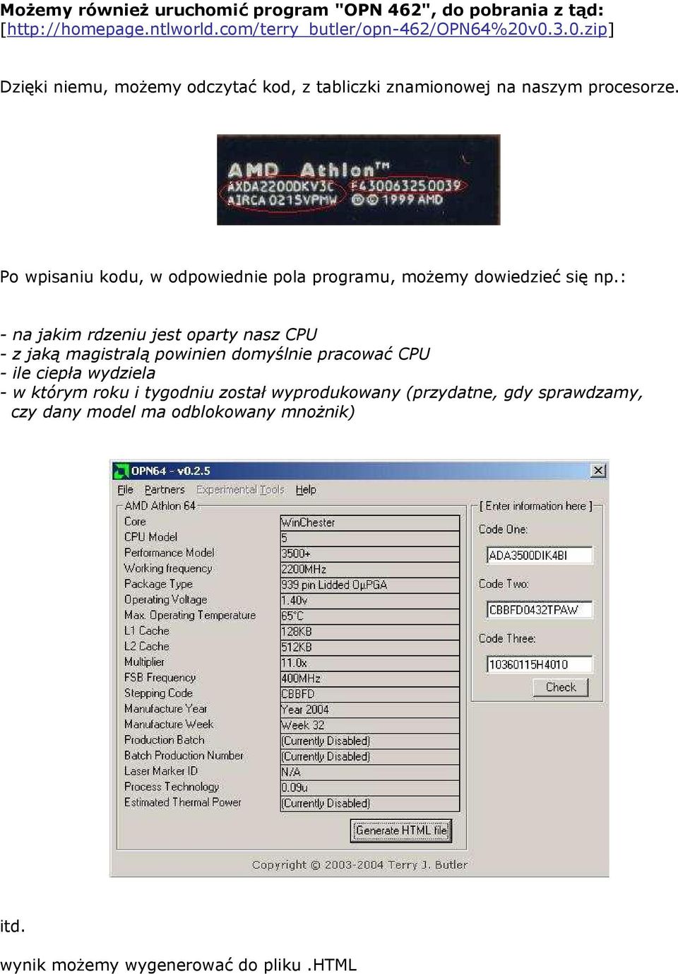 Po wpisaniu kodu, w odpowiednie pola programu, możemy dowiedzieć się np.