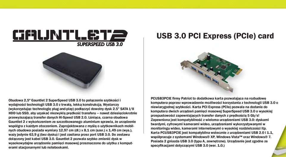 5 SATA I/II HDD lub SSD, aby uzyskać niezwykłą prędkość transferu nawet dziesięciokrotnie przewyższającą transfer danych Hi-Speed USB 2.0.