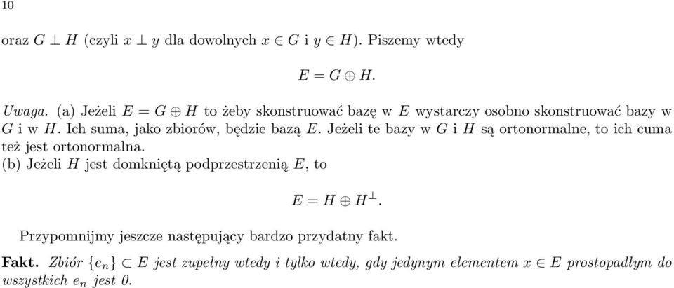 Jeżeli te bazy w G i H są ortonormalne, to ichcuma też jest ortonormalna.