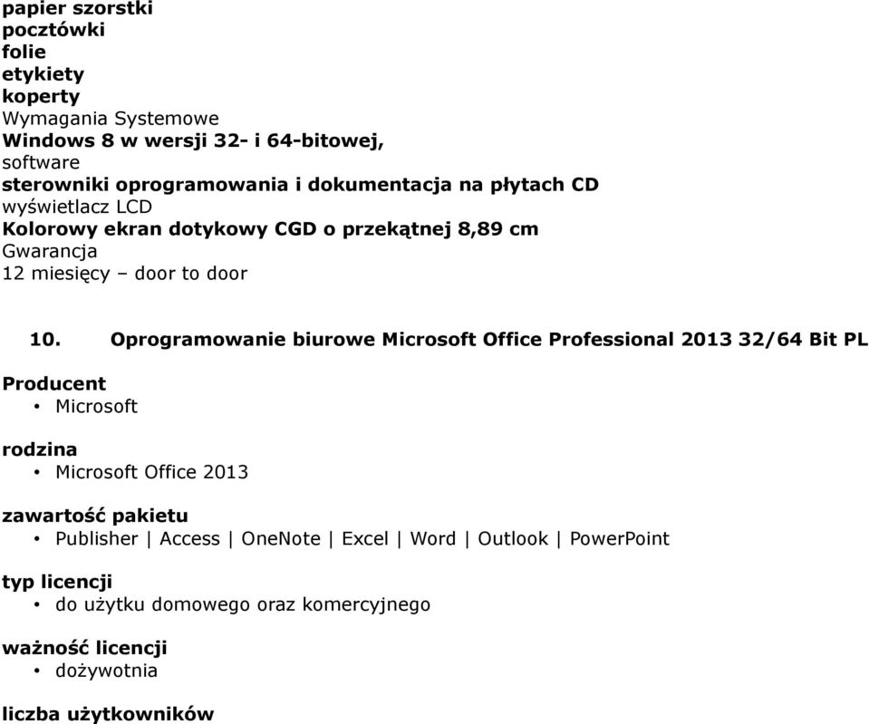 Oprogramowanie biurowe Microsoft Office Professional 2013 32/64 Bit PL Producent Microsoft rodzina Microsoft Office 2013 zawartość pakietu