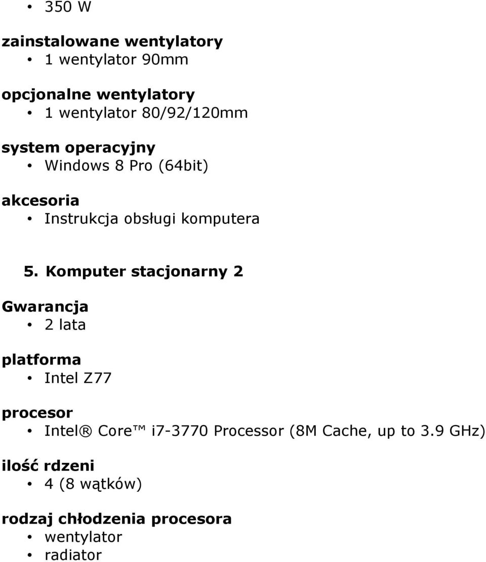 Komputer stacjonarny 2 Gwarancja 2 lata platforma Intel Z77 procesor Intel Core i7-3770