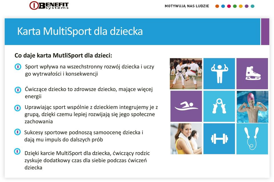 integrujemy je z grupą, dzięki czemu lepiej rozwijają się jego społeczne zachowania Sukcesy sportowe podnoszą samoocenę dziecka i