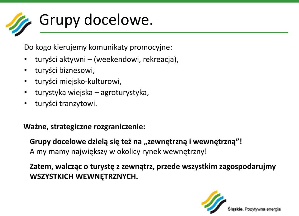 miejsko-kulturowi, turystyka wiejska agroturystyka, turyści tranzytowi.