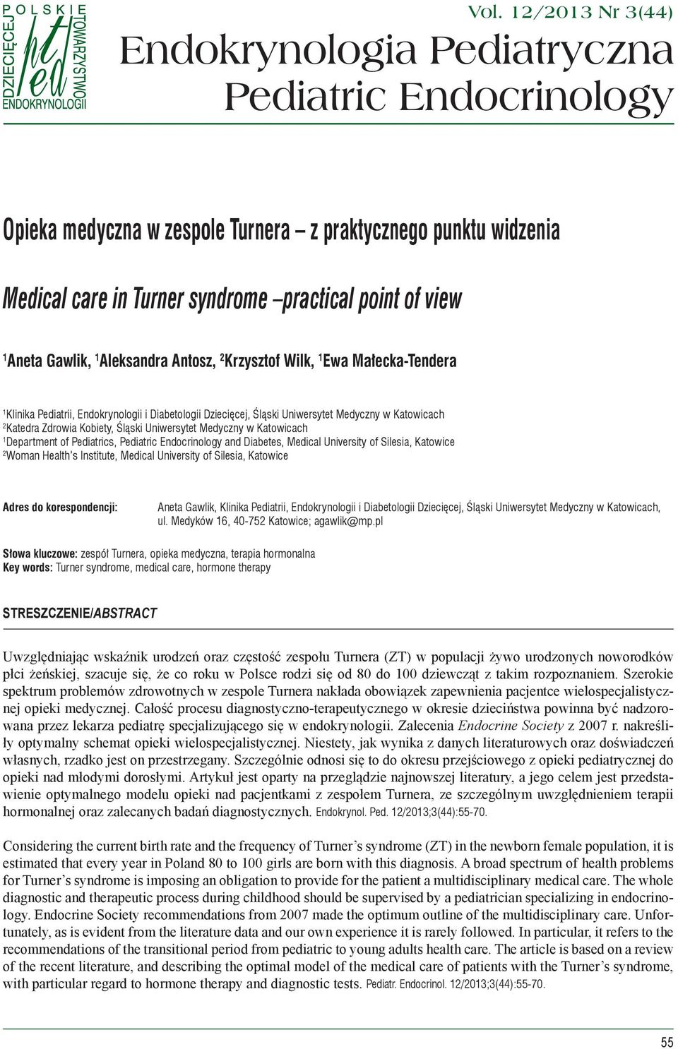 Kobiety, Śląski Uniwersytet Medyczny w Katowicach 1 Department of Pediatrics, Pediatric Endocrinology and Diabetes, Medical University of Silesia, Katowice 2 Woman Health s Institute, Medical