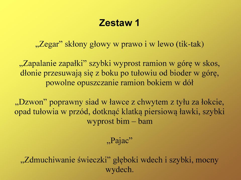 dół Dzwon poprawny siad w ławce z chwytem z tyłu za łokcie, opad tułowia w przód, dotknąć klatką