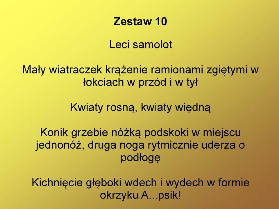 grzebie nóżką podskoki w miejscu jednonóż, druga noga rytmicznie