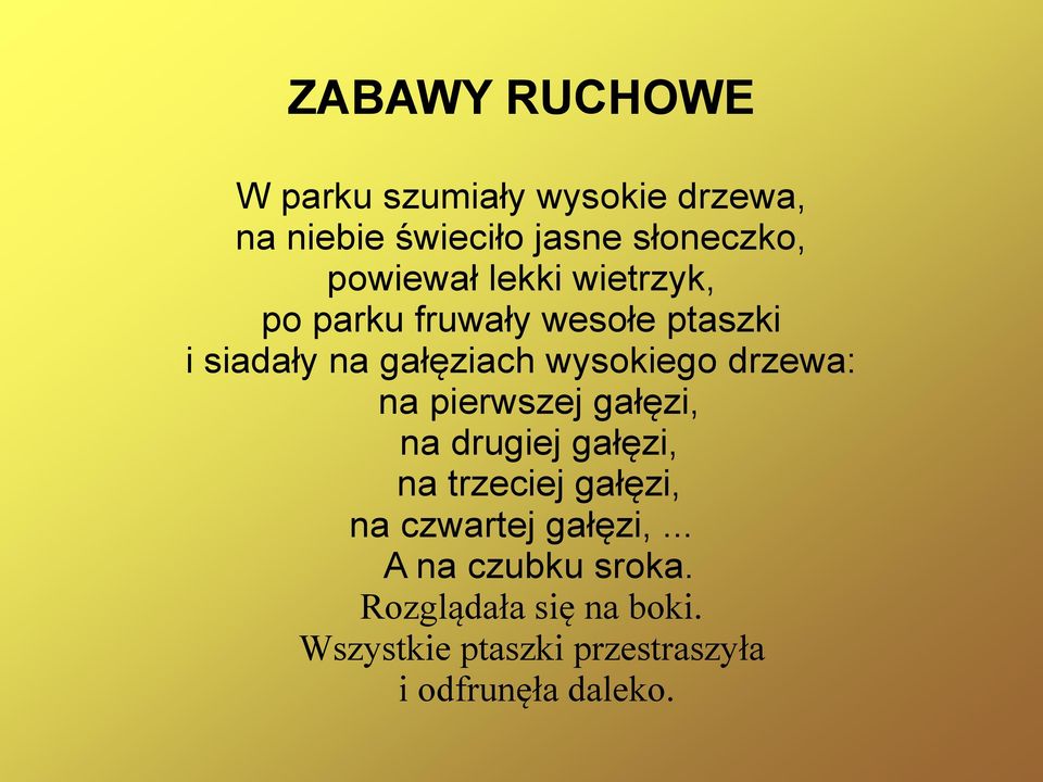 drzewa: na pierwszej gałęzi, na drugiej gałęzi, na trzeciej gałęzi, na czwartej gałęzi,.