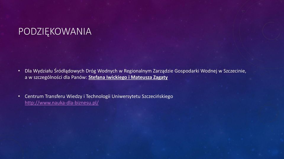 Panów: Stefana Iwickiego i Mateusza Zagaty Centrum Transferu Wiedzy