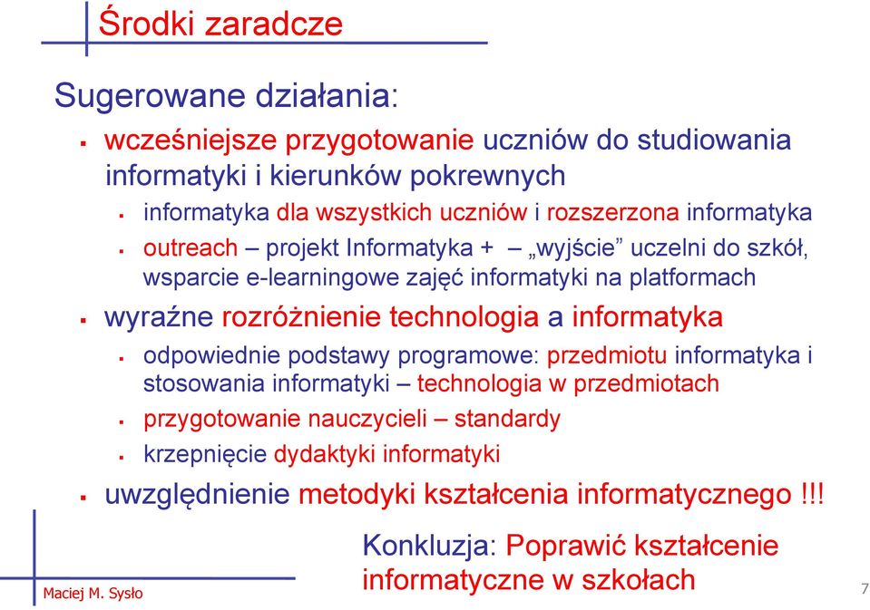 rozróżnienie technologia a informatyka odpowiednie podstawy programowe: przedmiotu informatyka i stosowania informatyki technologia w przedmiotach