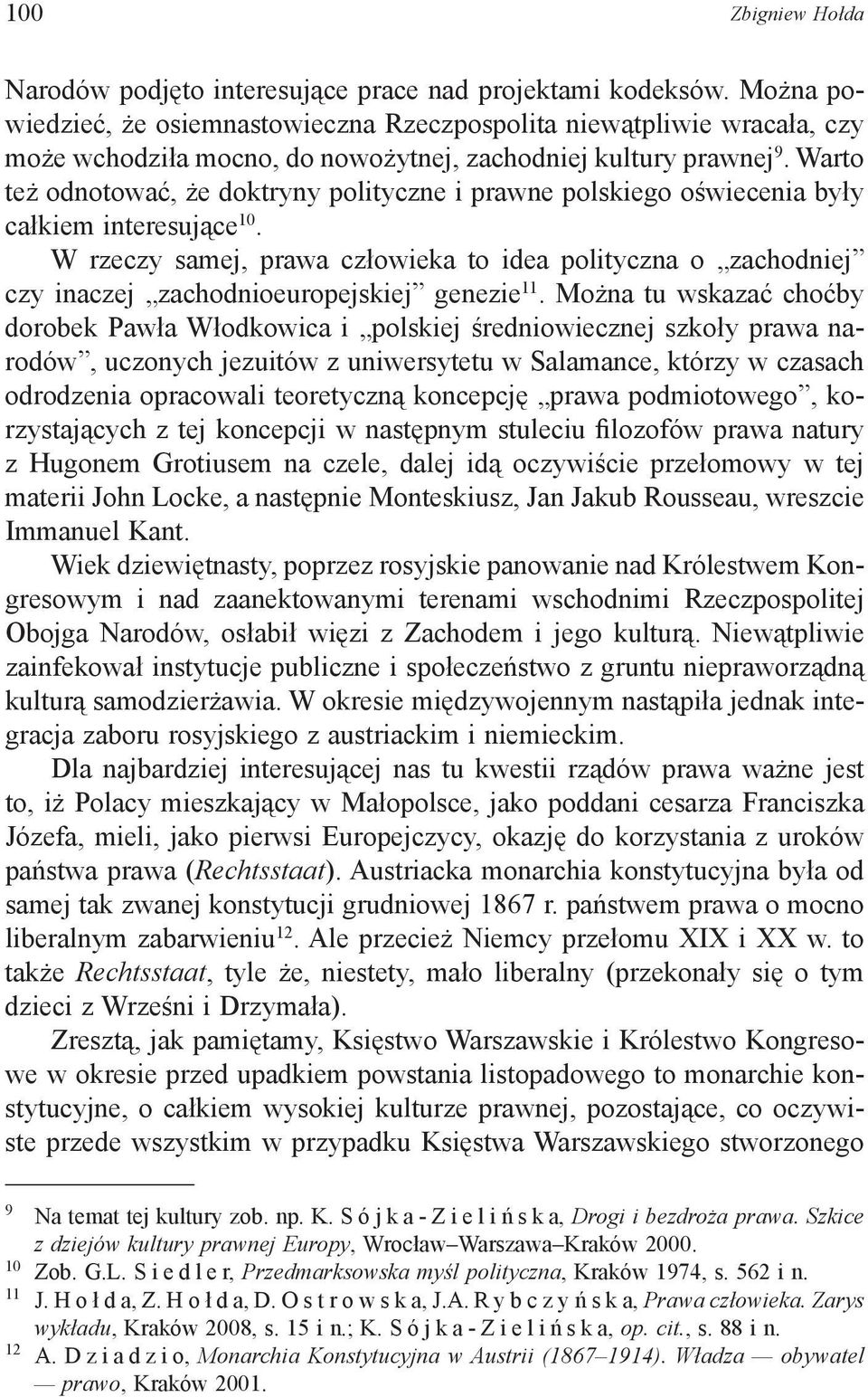 Warto też odnotować, że doktryny polityczne i prawne polskiego oświecenia były całkiem interesujące 10.