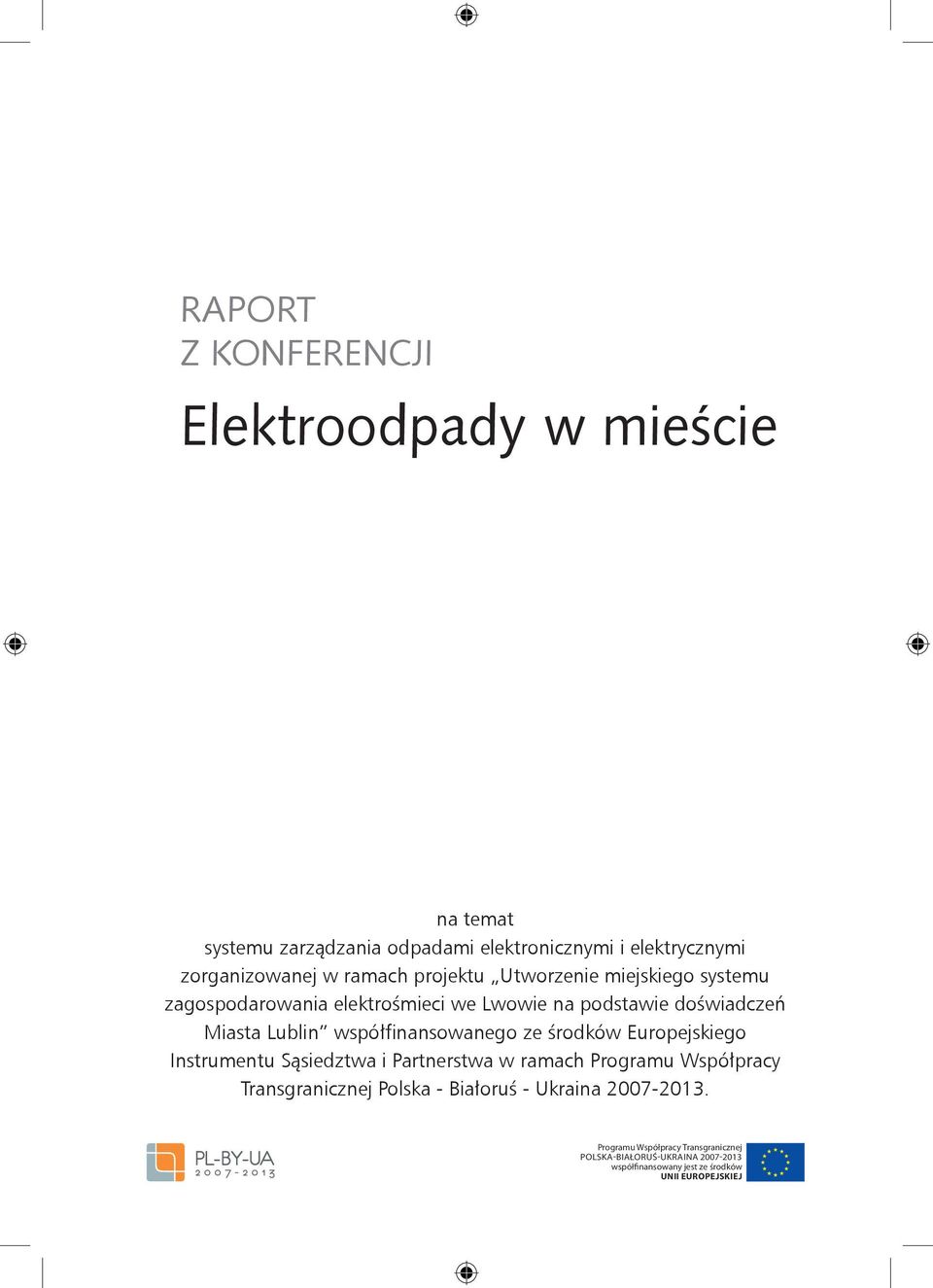 elektrośmieci we Lwowie na podstawie doświadczeń Miasta Lublin współfinansowanego ze środków