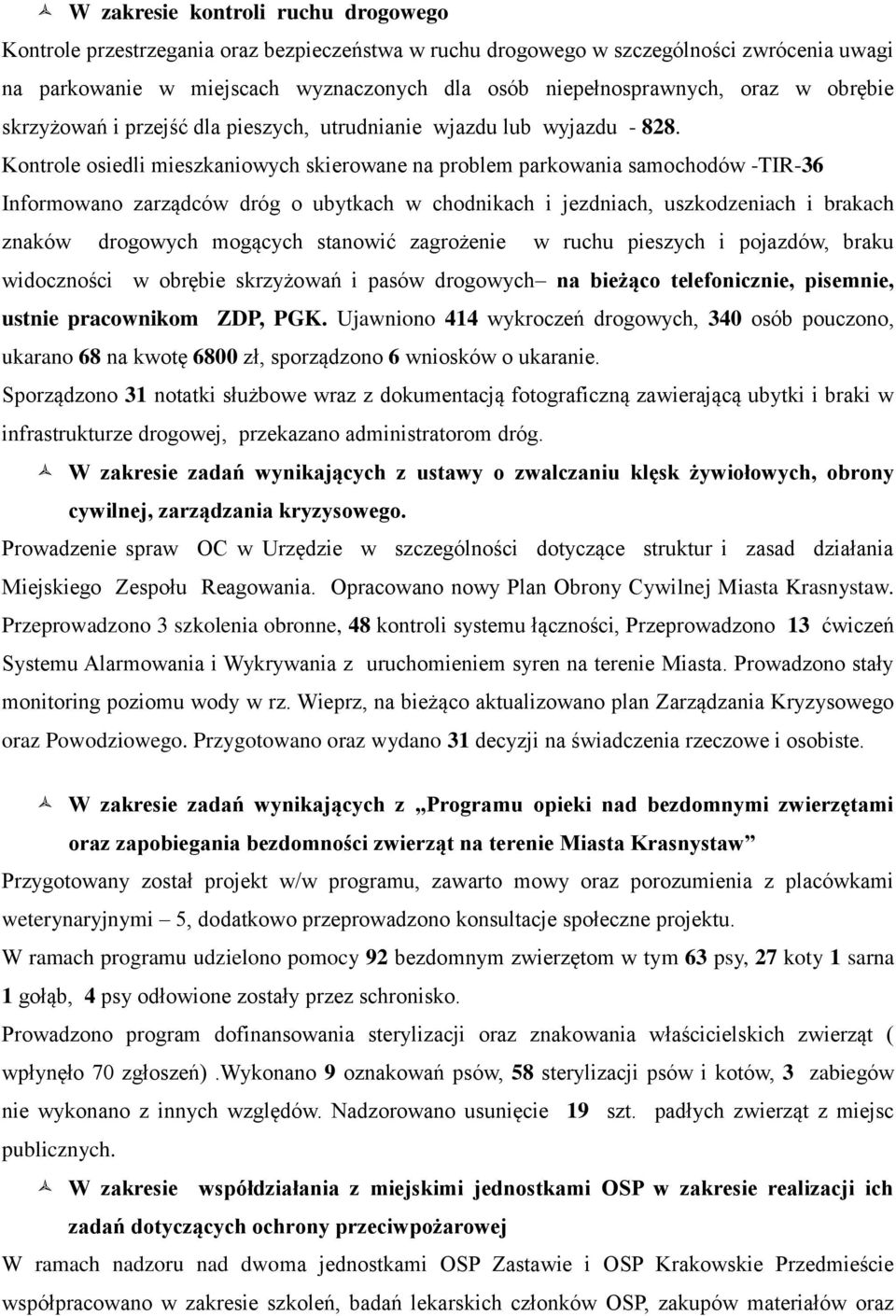 Kontrole osiedli mieszkaniowych skierowane na problem parkowania samochodów -TIR-36 Informowano zarządców dróg o ubytkach w chodnikach i jezdniach, uszkodzeniach i brakach znaków drogowych mogących