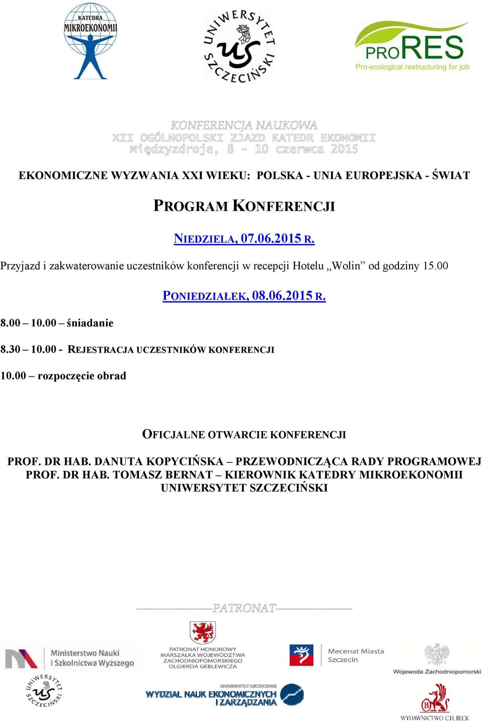 00 10.00 śniadanie 8.30 10.00 - REJESTRACJA UCZESTNIKÓW KONFERENCJI 10.