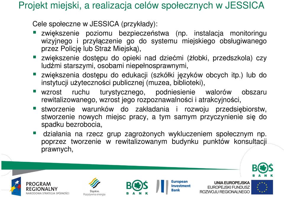 starszymi, osobami niepełnosprawnymi, zwiększenia dostępu do edukacji (szkółki języków obcych itp.