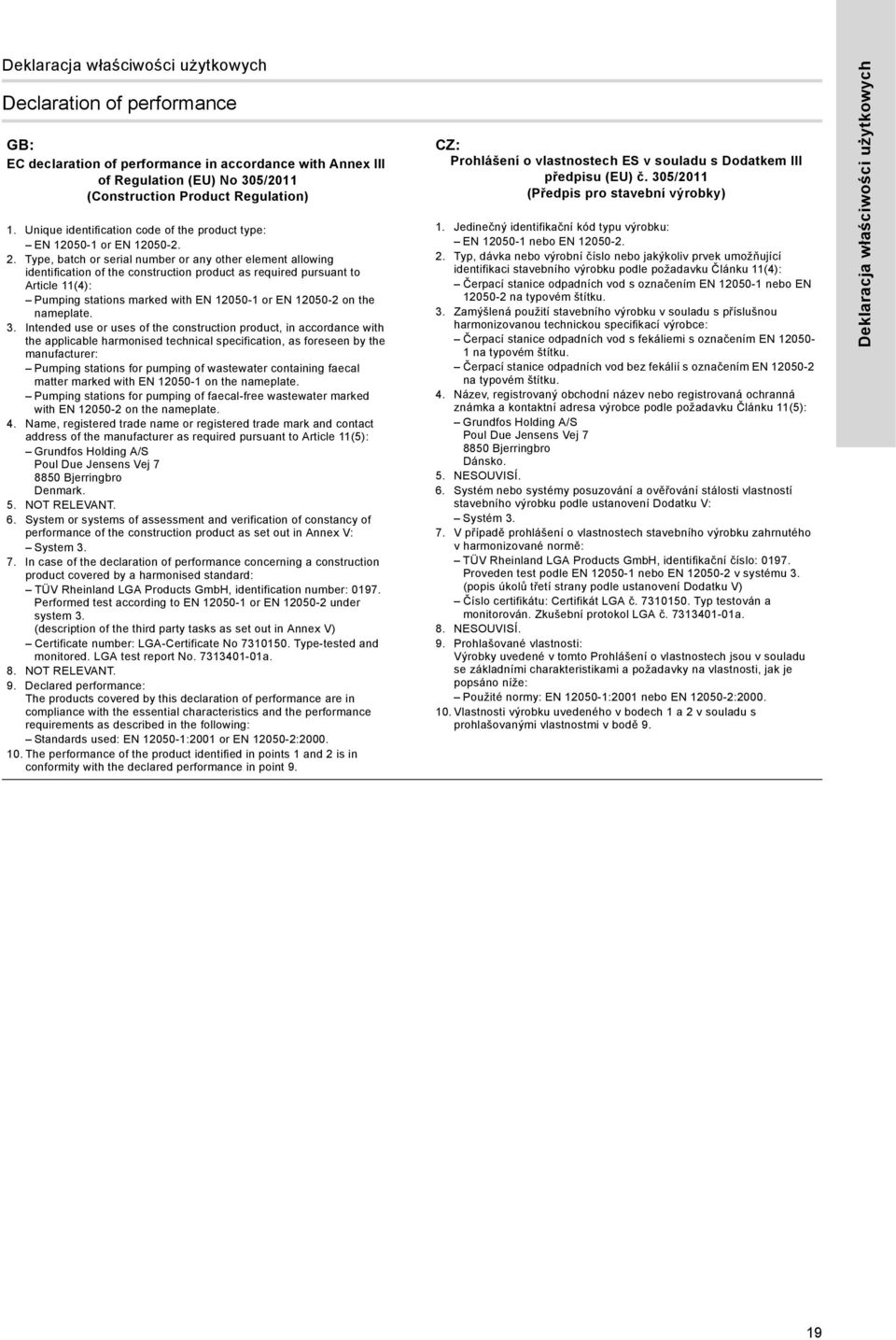 Type, batch or serial number or any other element allowing identification of the construction product as required pursuant to Article 11(4): Pumping stations marked with EN 12050-1 or EN 12050-2 on