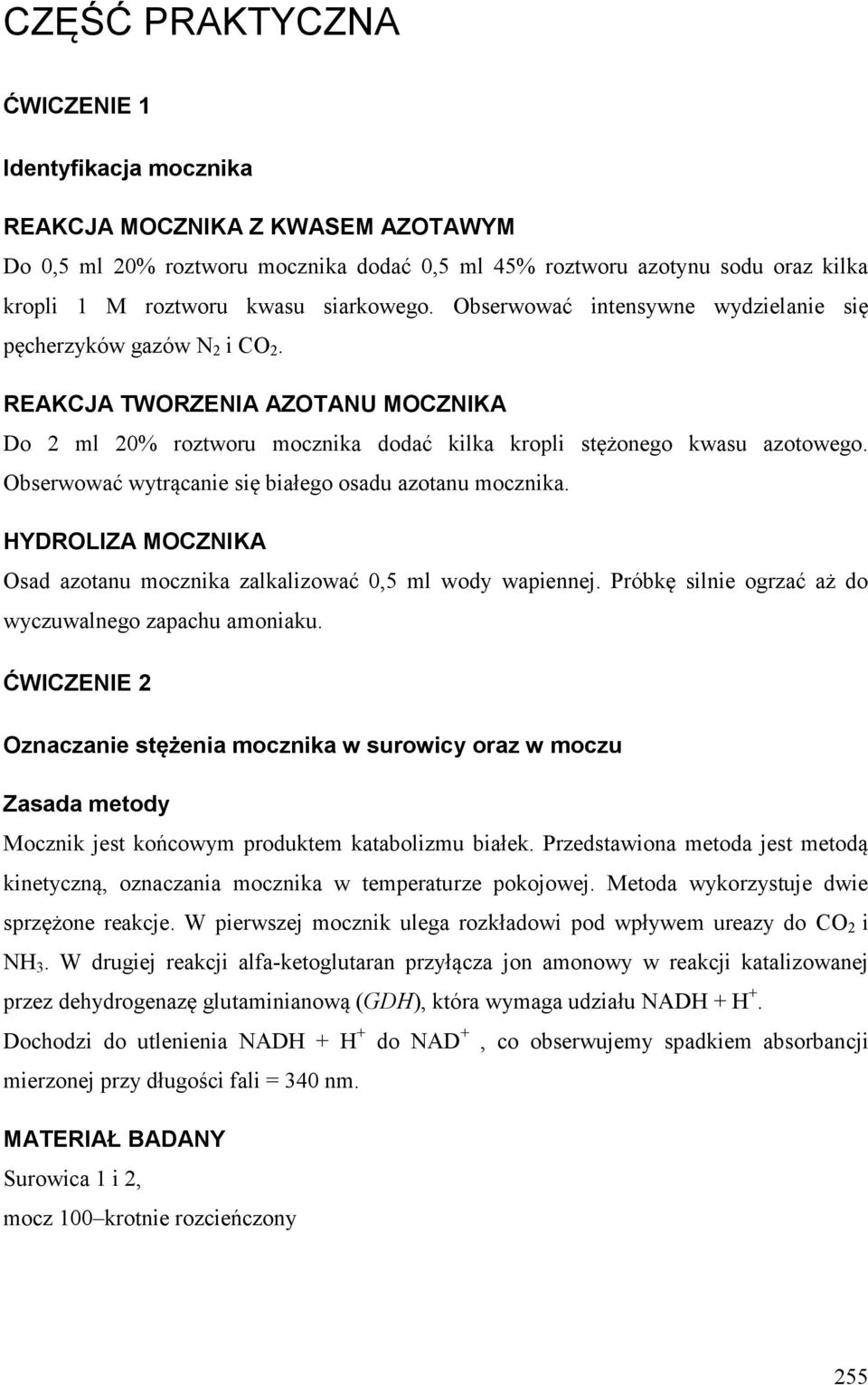 Obserwować wytrącanie się białego osadu azotanu mocznika. HYDROLIZ MOCZNIK Osad azotanu mocznika zalkalizować 0,5 ml wody wapiennej. Próbkę silnie ogrzać aż do wyczuwalnego zapachu amoniaku.