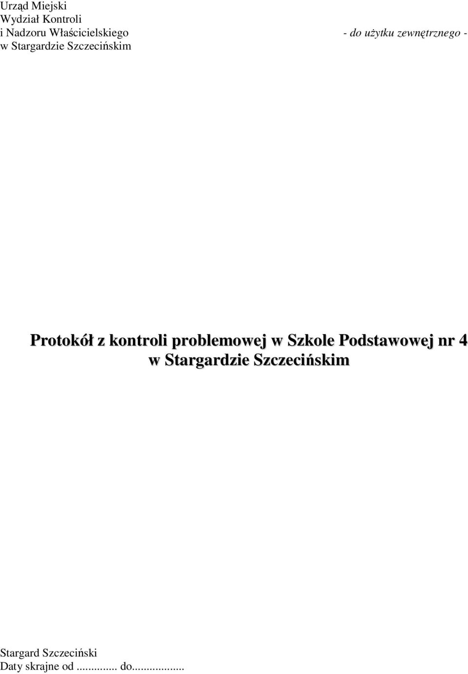 z kontroli problemowej w Szkole Podstawowej nr 4 w