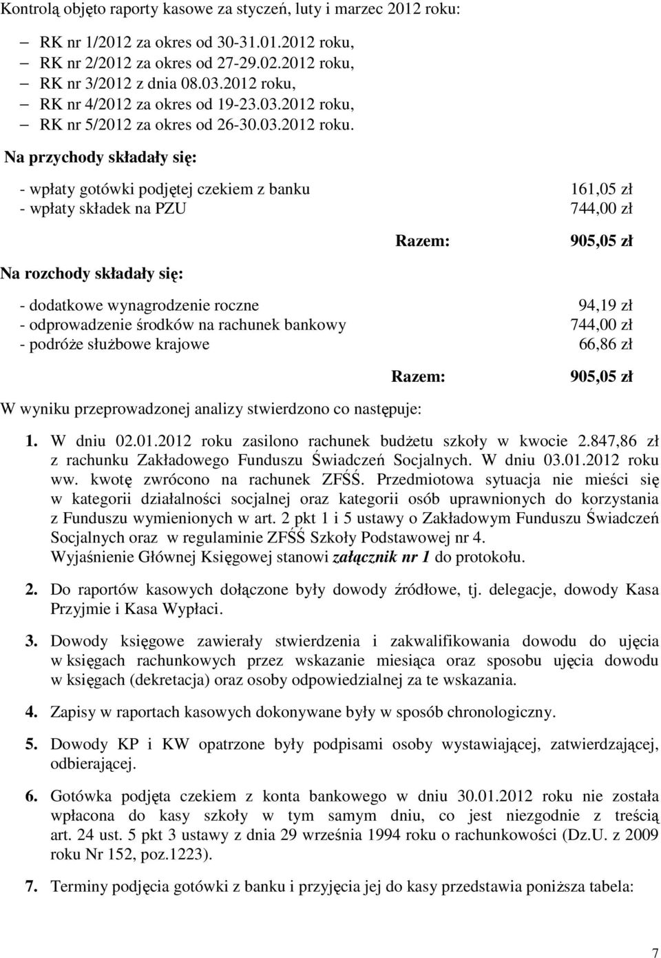 RK nr 4/2012 za okres od 19-23.03. RK nr 5/2012 za okres od 26-30.03.2012 roku.