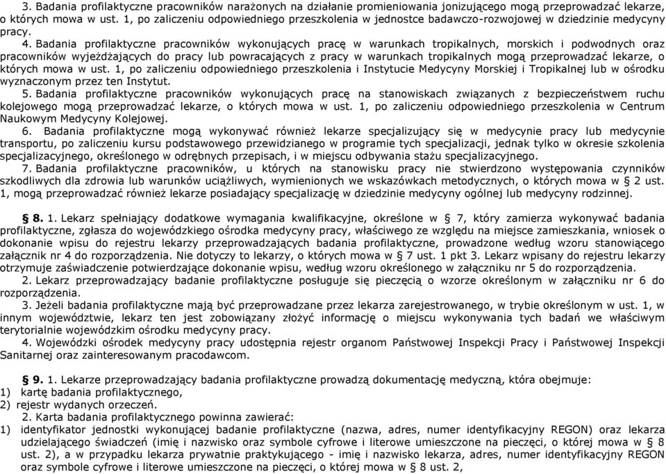 Badania profilaktyczne pracowników wykonujących pracę w warunkach tropikalnych, morskich i podwodnych oraz pracowników wyjeżdżających do pracy lub powracających z pracy w warunkach tropikalnych mogą