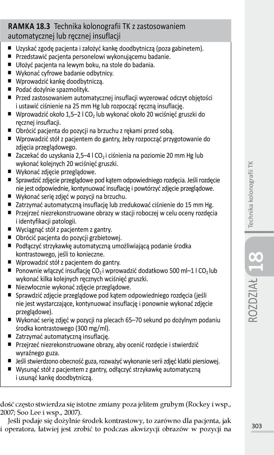 Przed zastosowaniem automatycznej insuflacji wyzerować odczyt objętości i ustawić ciśnienie na 25 mm Hg lub rozpocząć ręczną insuflację.