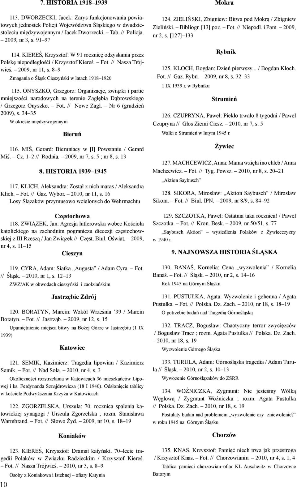 8 9 Zmagania o Śląsk Cieszyński w latach 1918 1920 115. ONYSZKO, Grzegorz: Organizacje, związki i partie mniejszości narodowych na terenie Zagłębia Dąbrowskiego / Grzegorz Onyszko. Fot. // Nowe Zagł.