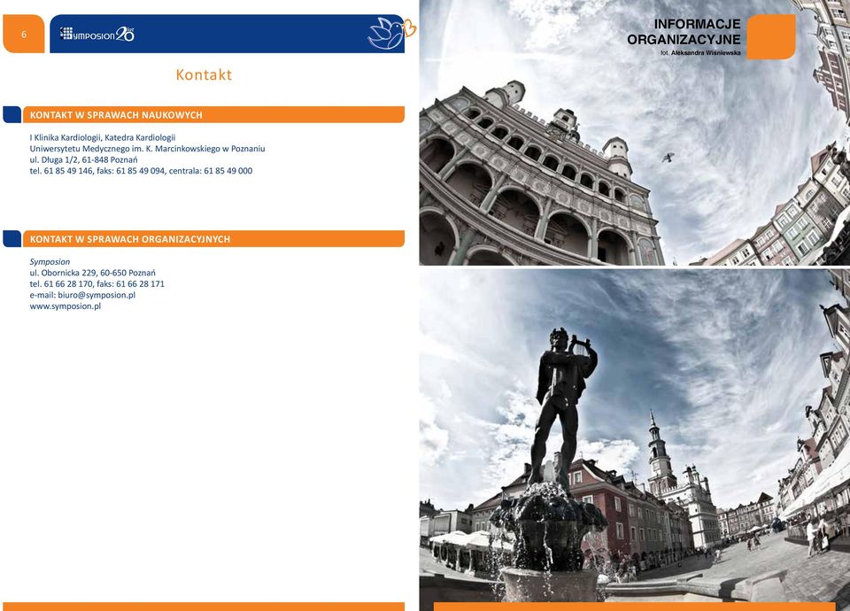 Uniwersytetu Medycznego im. K. Marcinkowskiego w Poznaniu ul. Długa 1/2, 61-848 Poznań tel.