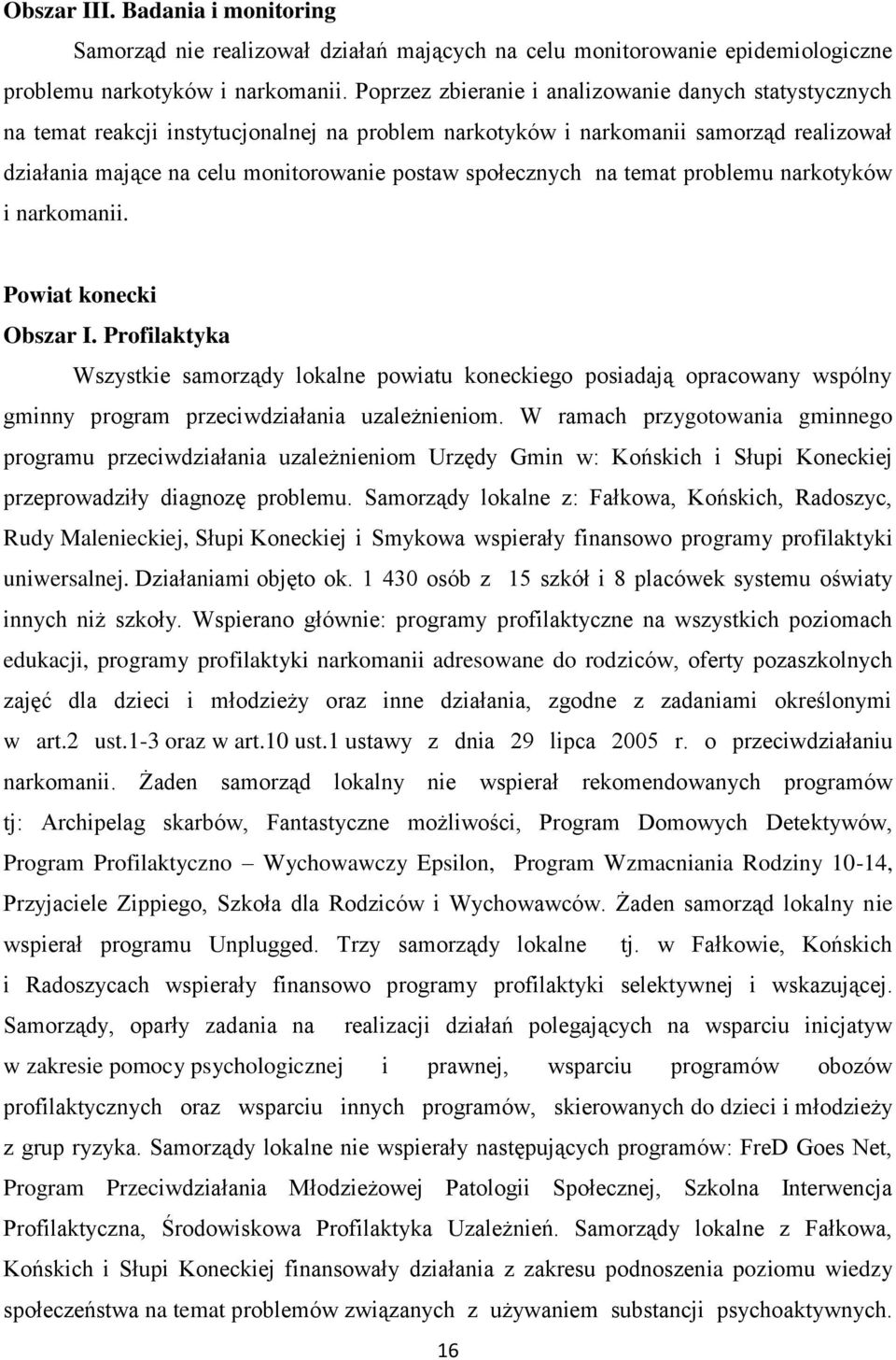 społecznych na temat problemu narkotyków i narkomanii. Powiat konecki Obszar I.